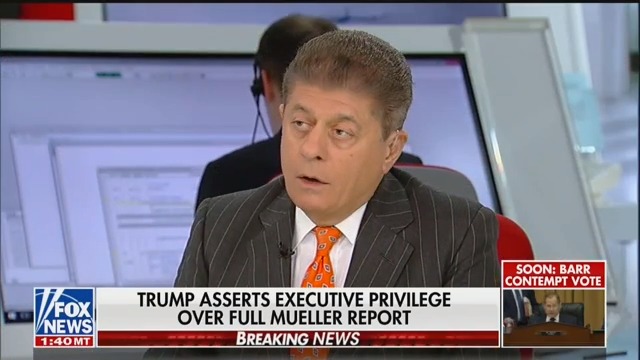 Fox’s Judge Napolitano: Full Mueller Report Likely Not Covered By Executive Privilege