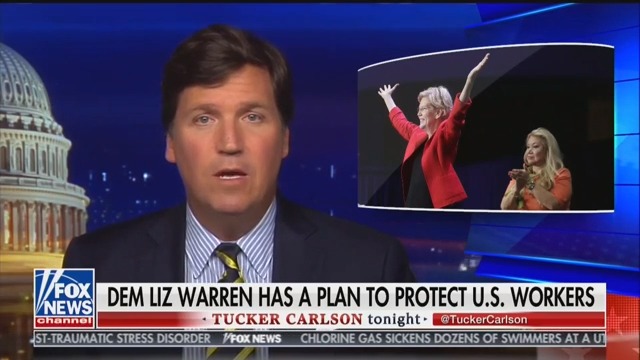 Tucker Carlson Praises Elizabeth Warren: Her ‘Economic Patriotism’ Makes ‘Obvious Sense’
