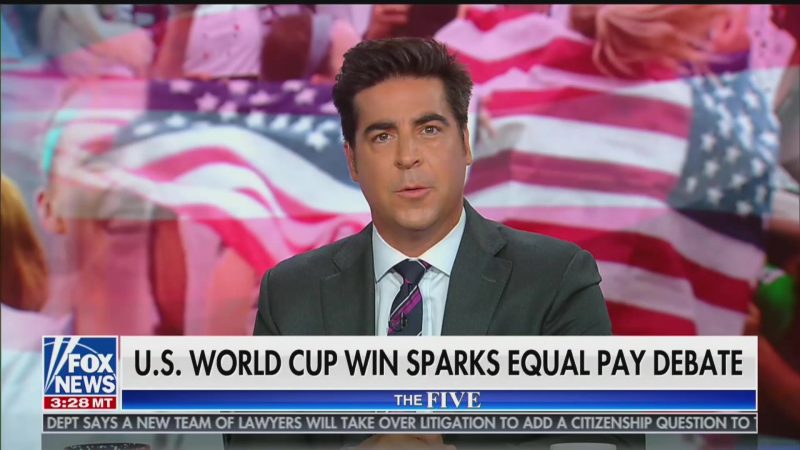 Fox News’ Jesse Watters: USWNT Hurting Equal-Pay Case With ‘Their Behavior’