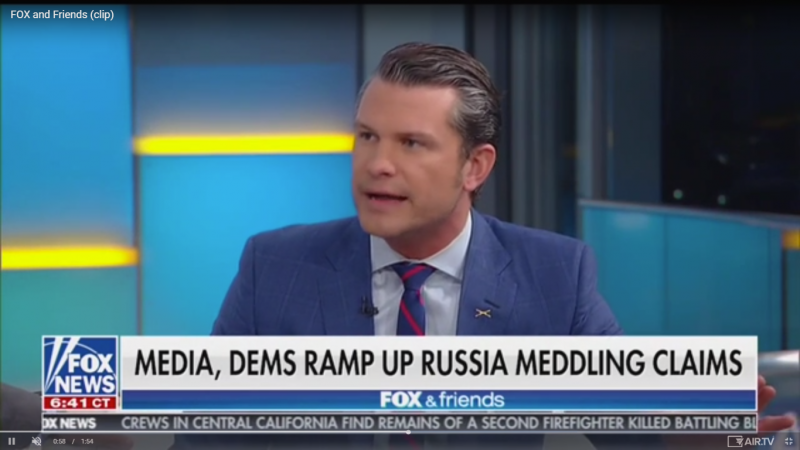 Fox’s Pete Hegseth: Media and Democrats Are ‘The Agents of Russia. Not Donald Trump’