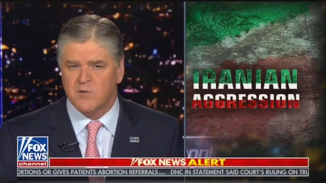 Hannity Warns Iran: ‘You’re Going to Get the Living Crap Bombed Out of You’